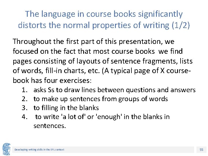 The language in course books significantly distorts the normal properties of writing (1/2) Throughout