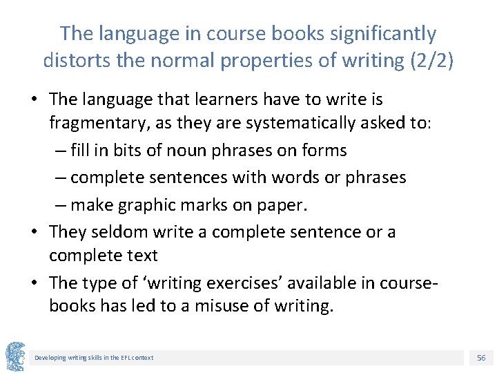 The language in course books significantly distorts the normal properties of writing (2/2) •