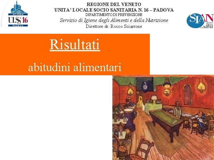 REGIONE DEL VENETO UNITA’ LOCALE SOCIO SANITARIA N. 16 – PADOVA DIPARTIMENTO DI PREVENZIONE