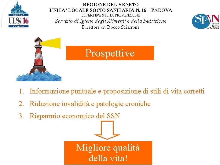 REGIONE DEL VENETO UNITA’ LOCALE SOCIO SANITARIA N. 16 – PADOVA DIPARTIMENTO DI PREVENZIONE