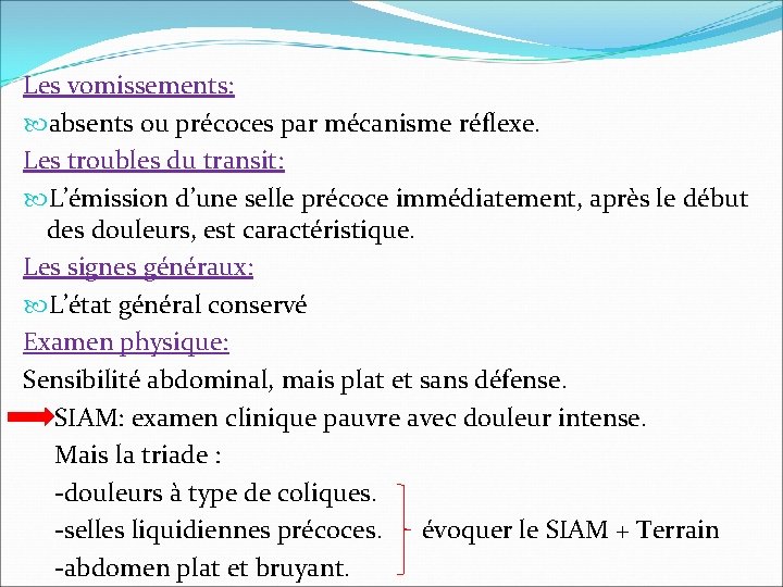 Les vomissements: absents ou précoces par mécanisme réflexe. Les troubles du transit: L’émission d’une Les vomissements: absents ou précoces par mécanisme réflexe. Les troubles du transit: L’émission d’une