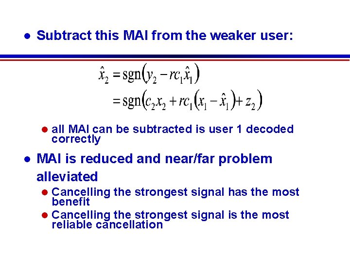  Subtract this MAI from the weaker user: all MAI can be subtracted is