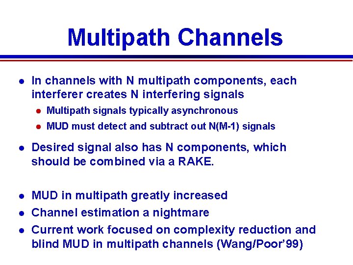Multipath Channels In channels with N multipath components, each interferer creates N interfering signals