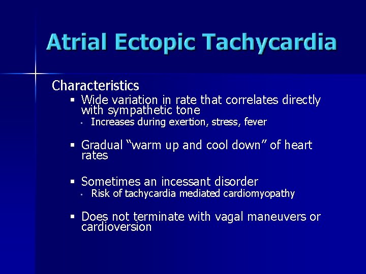 Characteristics Wide variation in rate that correlates directly with sympathetic tone ▪ Increases during