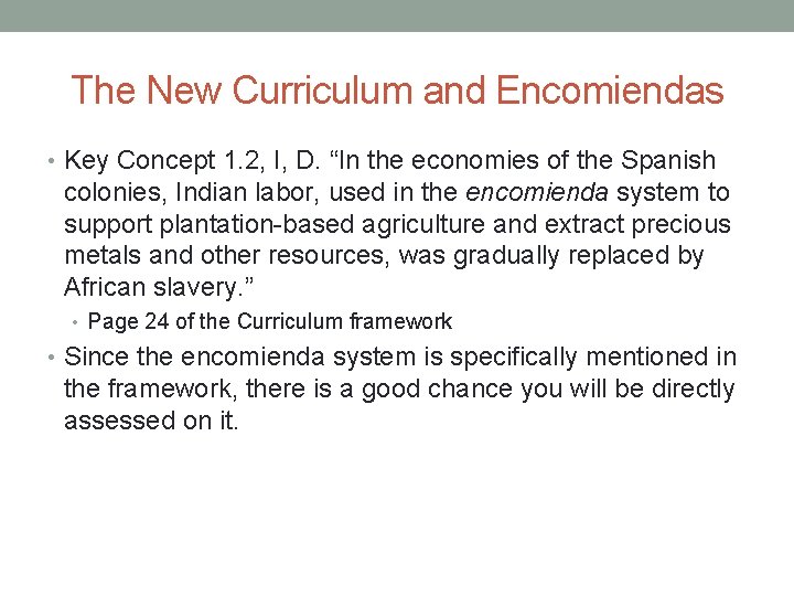 The New Curriculum and Encomiendas • Key Concept 1. 2, I, D. “In the