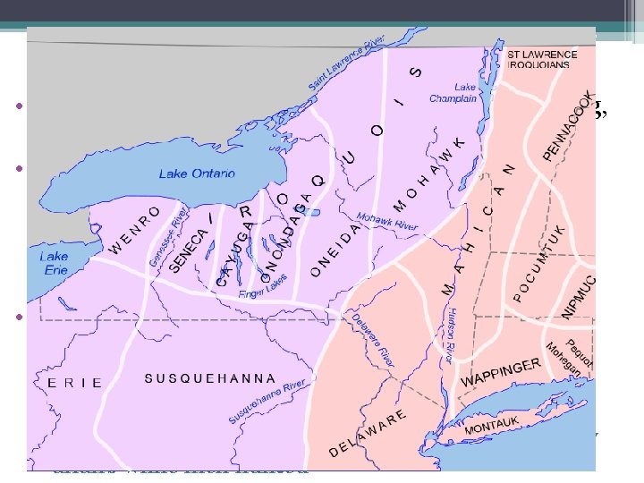 Northeast and Atlantic Seaboard • Many societies were a mix of hunting and gathering,