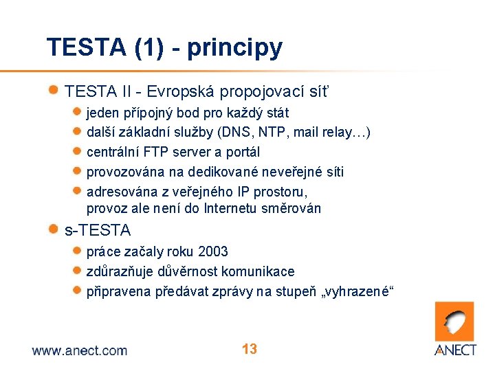 TESTA (1) - principy TESTA II - Evropská propojovací síť jeden přípojný bod pro TESTA (1) - principy TESTA II - Evropská propojovací síť jeden přípojný bod pro