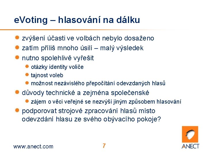 e. Voting – hlasování na dálku zvýšení účasti ve volbách nebylo dosaženo zatím příliš