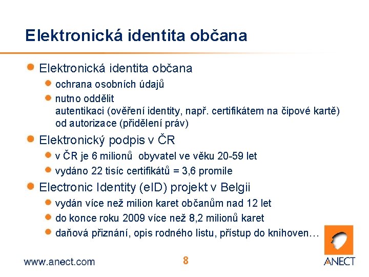 Elektronická identita občana ochrana osobních údajů nutno oddělit autentikaci (ověření identity, např. certifikátem na