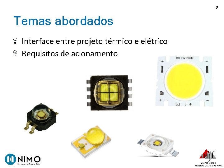 2 Temas abordados Interface entre projeto térmico e elétrico Requisitos de acionamento 