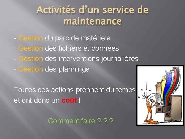 Activités d’un service de maintenance - Gestion du parc de matériels - Gestion des