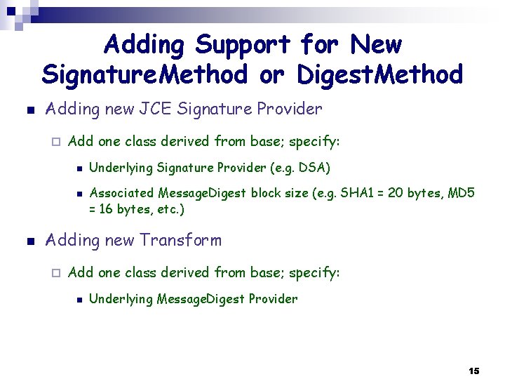 Adding Support for New Signature. Method or Digest. Method n Adding new JCE Signature