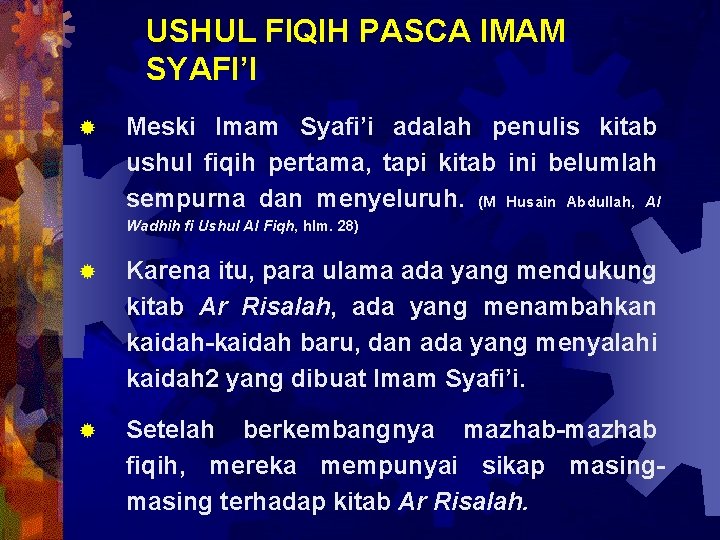 USHUL FIQIH PASCA IMAM SYAFI’I ® Meski Imam Syafi’i adalah penulis kitab ushul fiqih