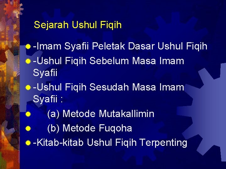 Sejarah Ushul Fiqih ® -Imam Syafii Peletak Dasar Ushul Fiqih ® -Ushul Fiqih Sebelum