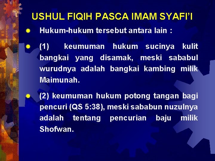 USHUL FIQIH PASCA IMAM SYAFI’I ® Hukum-hukum tersebut antara lain : ® (1) keumuman