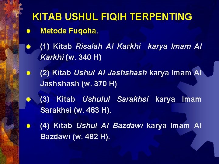 KITAB USHUL FIQIH TERPENTING ® Metode Fuqoha. ® (1) Kitab Risalah Al Karkhi karya