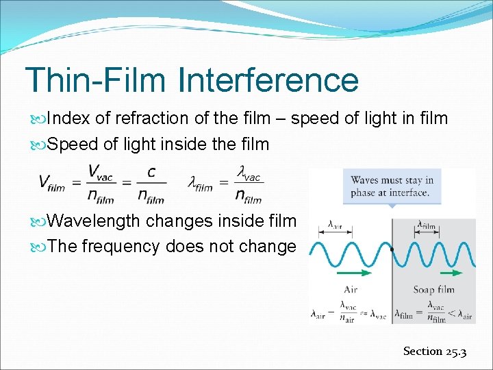 Thin-Film Interference Index of refraction of the film – speed of light in film
