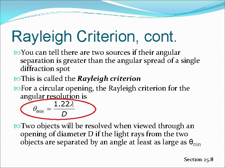 Rayleigh Criterion, cont. You can tell there are two sources if their angular separation