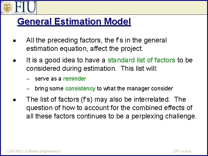 General Estimation Model All the preceding factors, the f’s in the general estimation equation,