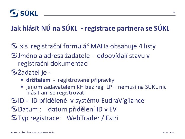 38 Jak hlásit NÚ na SÚKL - registrace partnera se SÚKL xls registrační formulář