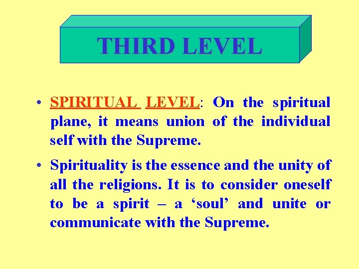 THIRD LEVEL • SPIRITUAL LEVEL: On the spiritual plane, it means union of the