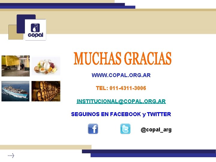 WWW. COPAL. ORG. AR TEL: 011 -4311 -3006 INSTITUCIONAL@COPAL. ORG. AR SEGUINOS EN FACEBOOK