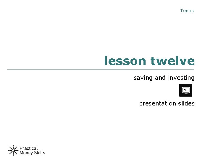 Teens lesson twelve saving and investing presentation slides 