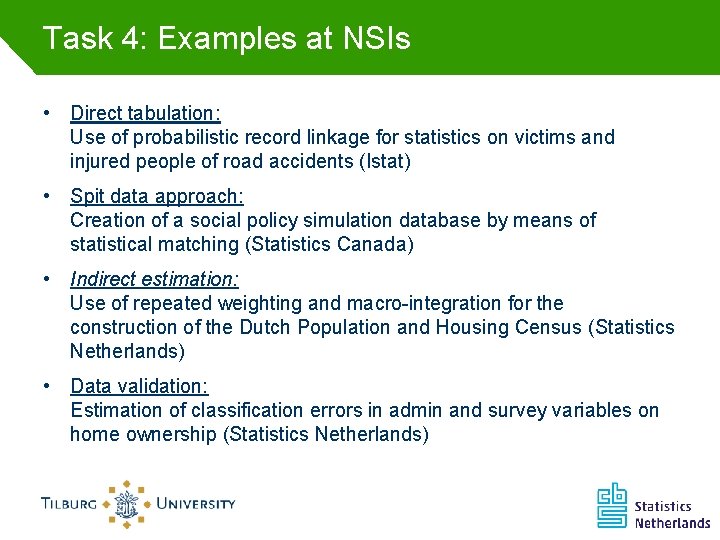 Task 4: Examples at NSIs • Direct tabulation: Use of probabilistic record linkage for