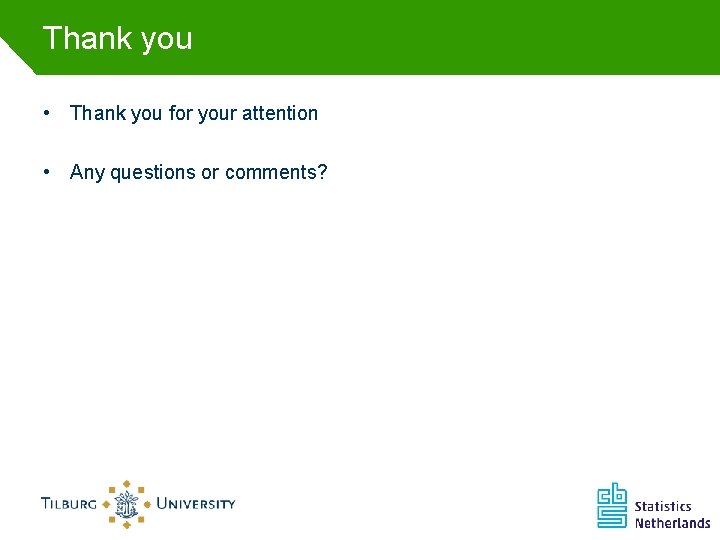 Thank you • Thank you for your attention • Any questions or comments? 