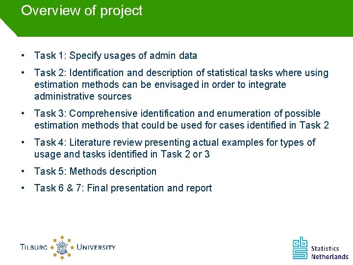Overview of project • Task 1: Specify usages of admin data • Task 2:
