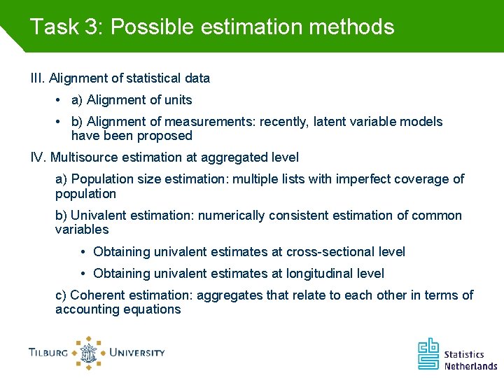 Task 3: Possible estimation methods III. Alignment of statistical data • a) Alignment of