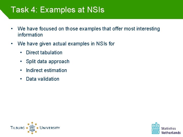 Task 4: Examples at NSIs • We have focused on those examples that offer