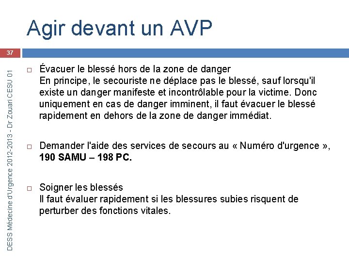 Agir devant un AVP DESS Médecine d’Urgence 2012 -2013 - Dr Zouari CESU 01
