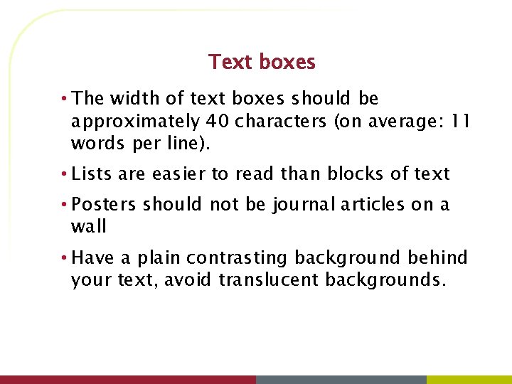 Text boxes • The width of text boxes should be approximately 40 characters (on