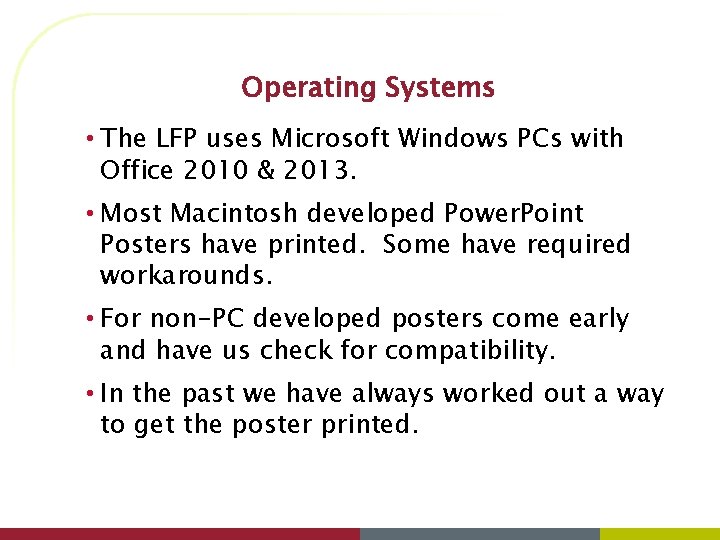 Operating Systems • The LFP uses Microsoft Windows PCs with Office 2010 & 2013.