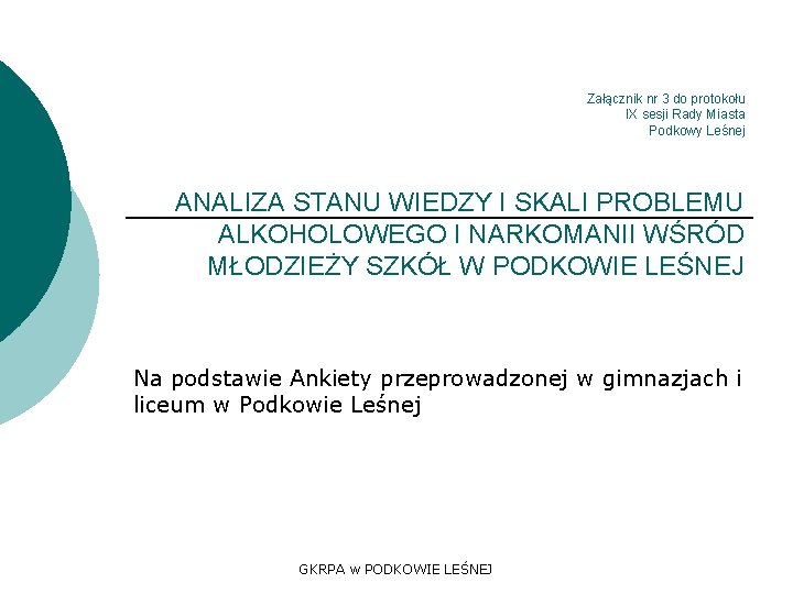 Załącznik nr 3 do protokołu IX sesji Rady Miasta Podkowy Leśnej ANALIZA STANU WIEDZY