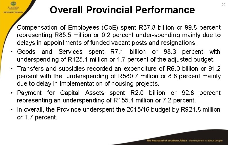 Overall Provincial Performance • Compensation of Employees (Co. E) spent R 37. 8 billion