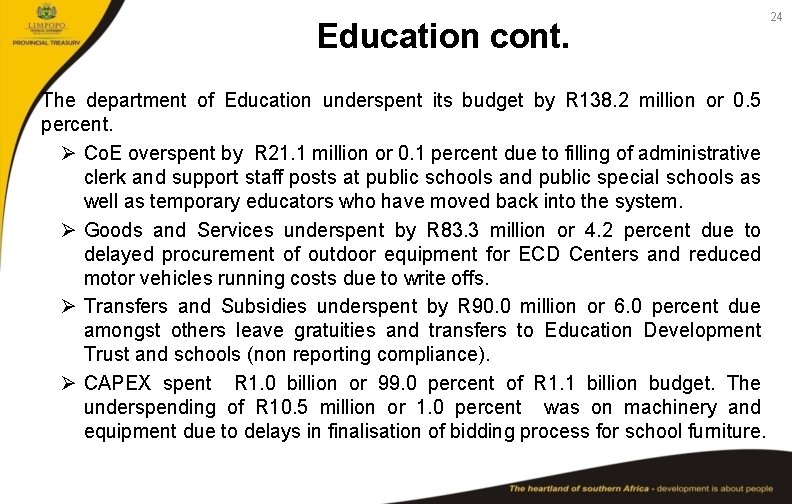Education cont. The department of Education underspent its budget by R 138. 2 million