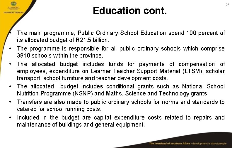 Education cont. • The main programme, Public Ordinary School Education spend 100 percent of