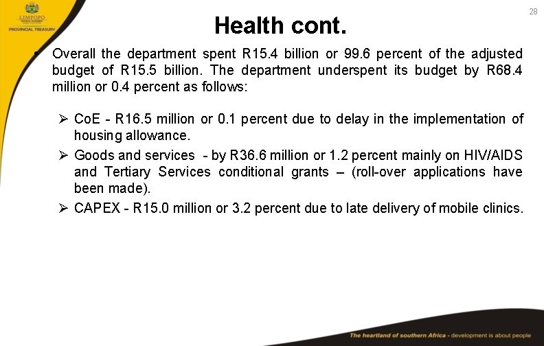 Health cont. • Overall the department spent R 15. 4 billion or 99. 6