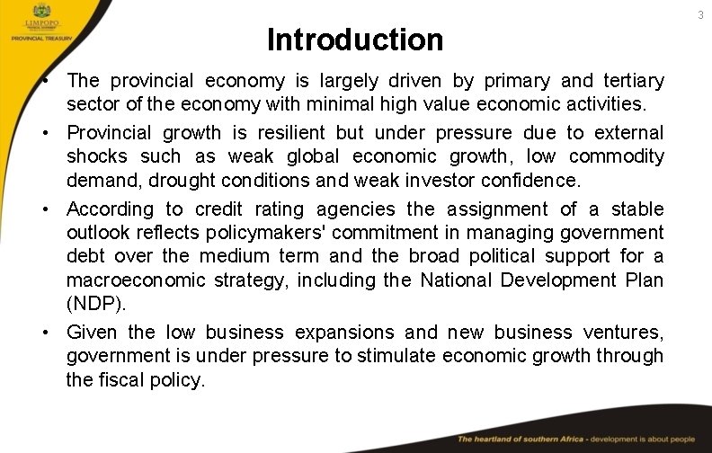 3 Introduction • The provincial economy is largely driven by primary and tertiary sector