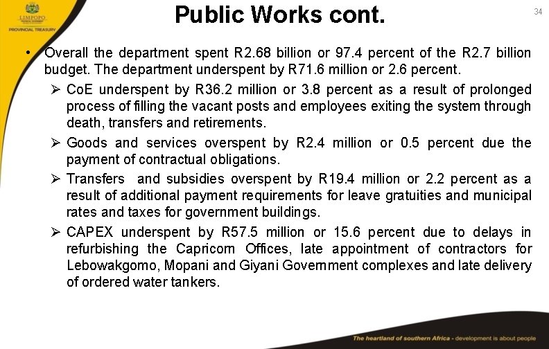 Public Works cont. • Overall the department spent R 2. 68 billion or 97.