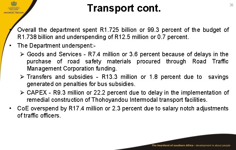 Transport cont. • Overall the department spent R 1. 725 billion or 99. 3