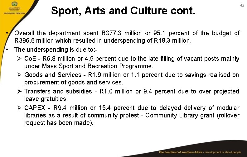 Sport, Arts and Culture cont. • Overall the department spent R 377. 3 million