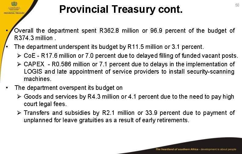 Provincial Treasury cont. 50 • Overall the department spent R 362. 8 million or