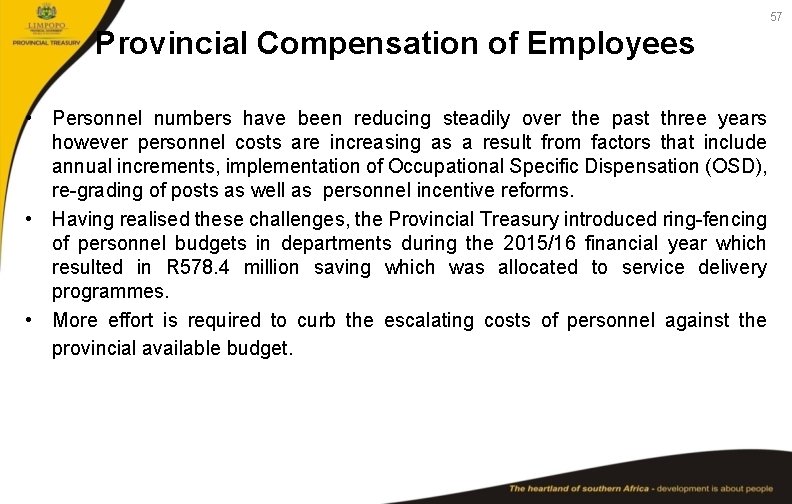 57 Provincial Compensation of Employees • Personnel numbers have been reducing steadily over the