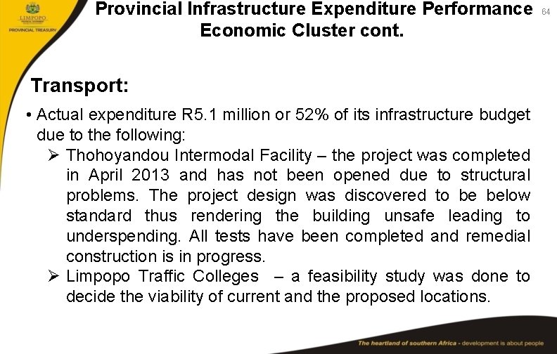 Provincial Infrastructure Expenditure Performance Economic Cluster cont. Transport: • Actual expenditure R 5. 1