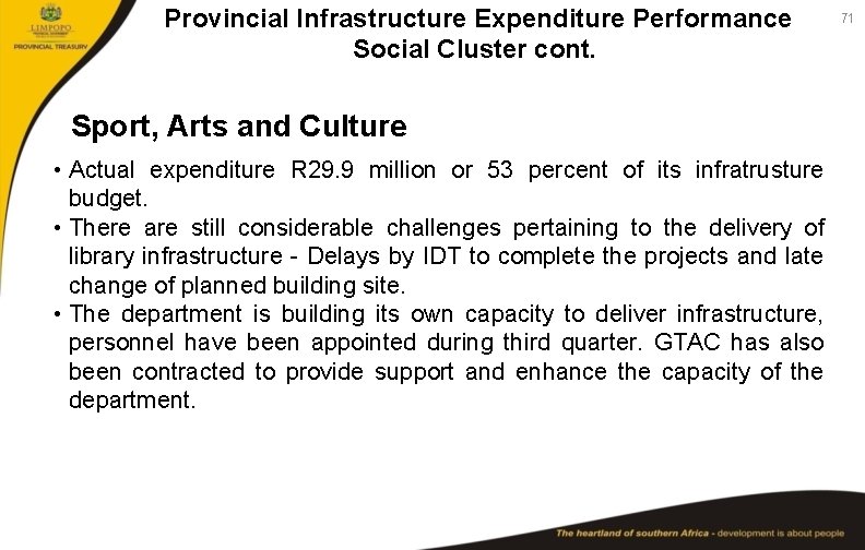 Provincial Infrastructure Expenditure Performance Social Cluster cont. Sport, Arts and Culture • Actual expenditure