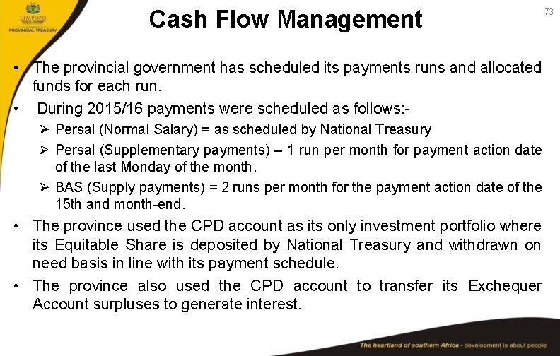 Cash Flow Management • The provincial government has scheduled its payments runs and allocated