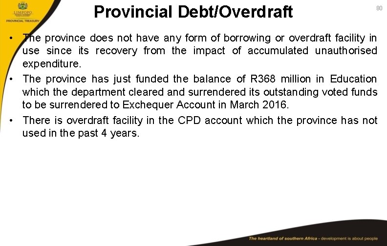 Provincial Debt/Overdraft 80 • The province does not have any form of borrowing or